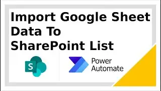Import Google Sheet Data To SharePoint List Using Power Automate | Hindi