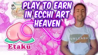 ETAKU - PLAY TO EARN IN ECCHI ART HEAVEN- Grow your ECCHI GIRL and 