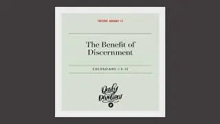 The Benefit of Discernment - Daily Devotion