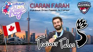 Trainer Tales! Ciaran Farah: Pok&eacute;mon from Passion to Career || Toronto Regionals