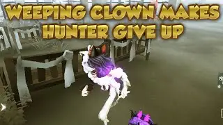 Weeping Clown Makes Hunter Give Up | Identity V|第五人格 | 제5인격 | アイデンティティV