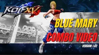 KOFXV Blue Mary Combo Video [The King of Fighters XV] KOF XV