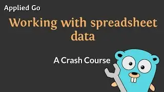 Working with Spreadsheets in Go