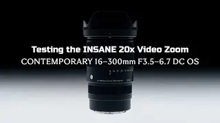 Тестирование БЕЗУМНОГО 20-кратного видеозума объектива Sigma 16-300mm