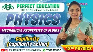 Mechanical Properties of fluids | 12TH PHYSICS | Capillarity (Capillarity Action) | Session -7