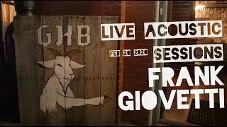 Live Acoustic Sessions - (2/20/20) Goat Haus Biergarten - Frank Giovetti