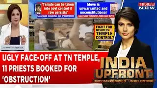 Ugly Face-Off At Tamil Nadu Temple, 11 Priests Booked For &lsquo;Obstruction&rsquo; | India Upfront
