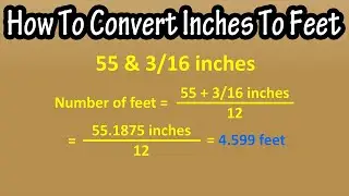 How To Convert Inches To Feet Explained - Formula To Convert Inches To Feet And Fractional Inches
