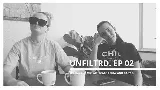 Unfiltrd. EP02 - Behind The Mic with Cato Louw and Gaby G