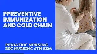 Preventive Immunization & Cold Chain Explained | BSc Nursing 6th Semester | Child Health Nursing