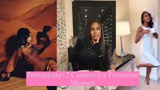 Femininity: 7 Careers for Feminine Women