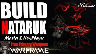 Build Nataruk ( Master + New Player ) : Warframe (By NilNeko)