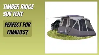 REVIEW (2025): Timber Ridge SUV Tent. Features