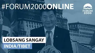 Lobsang Sangay: China’s trust deficit has exploded. Democracies will handle the crisis better.