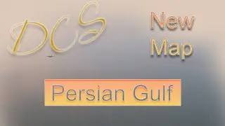 DCS - F14- Persian Gulf Map  - DIGITAL COMBAT SIMULATOR