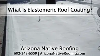 What Is Elastomeric Roof Coating?