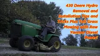 430 Deere Hydro Removal and Reinstall Plus Foot Tall Grass Cutting and Rolling Coal!