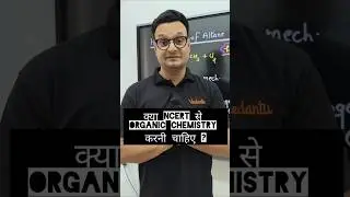 🤔Kya NCERT Se Organic Chemistry Karni Chahiye? - Sarvesh Sir #organicchemistryneet #shorts #ytshorts