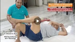 Part:- 4:- Acute Cerebellar Hemorrhage Patients Physiotherapy Exercises Guidelines