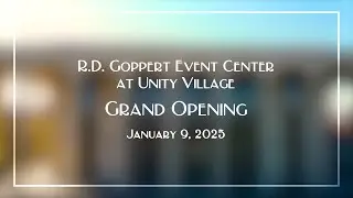 R.D. Goppert Event Center at Unity Village - Grand Opening January 9, 2025