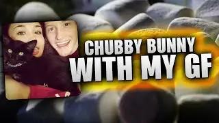 Chubby Bunny Challenge with My Girlfriend