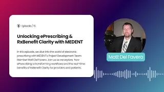 Unlocking ePrescribing & RxBenefit Clarity with MEDENT