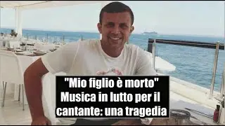 &ldquo;Mio figlio &egrave; morto, addio amore mio&rdquo;. Musica in lutto: il cantante l&rsquo;ha perso all&rsquo;improvviso