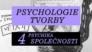 Psychologie tvorby 4 - Psychika společnosti