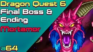 Dragon Quest VI - Final Boss Mortamor & Ending DS
