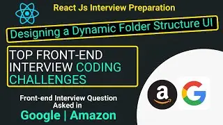 Must Know Questions To Crack Front-end Interview Coding Challenge | Dynamic Folder Structure UI