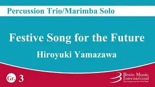 Festive Song for the Future - Percussion Trio or Marimba Solo by Hiroyuki Yamazawa