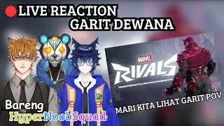 【HNS Reaction】Yuk reaction channel Garit Dewana kira-kira POVnya bagaimana ya?【VtuberID】[#HNSiaran]