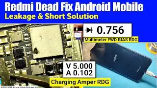 Redmi Dead Fix Leakage Full Short Solution | Charging Amper 0.126 Deep Fake Fix