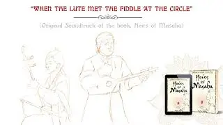 WHEN THE LUTE MET THE FIDDLE AT THE CIRCLE  - OST of Heirs of Masaha, Book One of Aethons of Malurk