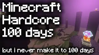 Minecraft Hardcore 100 Days but i never make it to 100 days