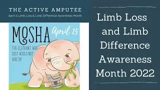 Limb Loss and Limb Difference Awareness Month 2022 - Day 15