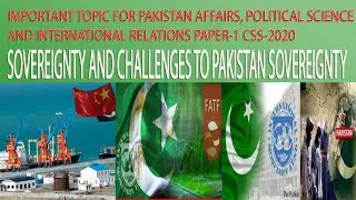 SOVEREIGNTY & CHALLENGES TO PAKISTAN SOVEREIGNTY.IMPORTANT TOPIC FOR PAKISTAN AFFAIRS & IR PAPER-1.