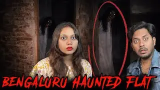Bengaluru Haunted Flat Real Horror Story 😱