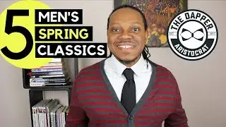 5 Mens Spring Clothes that will Never Go Out of Style