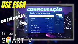 USE essa CONFIGURAÇÃO e MELHORE a IMAGEM da SMART TV SAMSUNG