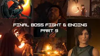 Shadow of The Tomb Raider - Final Boss Fight & Ending || Part 9 ||
