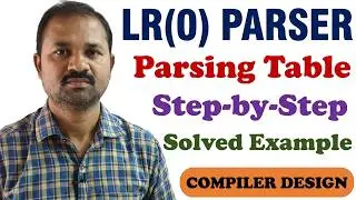 LR(0) Parser | LR(0) Parsing Table | Parsing Input String | Step-by-Step | Compiler Design
