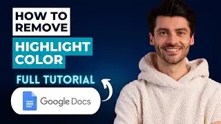 How to Remove Highlight Color in Google Docs [2026 Guide]