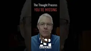 The Thought Process You&rsquo;re Missing
