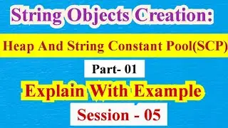 String Objects Creation Heap and String Constant Pool (SCP) Part -1 | #stringinjava #strings