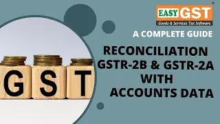 Reconciliation of GSTR-2B & GSTR-2A with ACCOUNTS data | EasyGST | GST RETURN FILING SOFTWARE