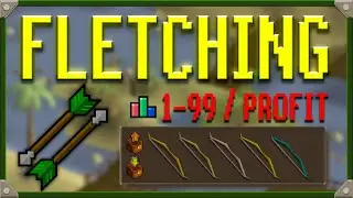 1 -  99 Fletching &iquest;Con PROFIT En 68 Horas? | GU&Iacute;A | TRAINING | AFK | 2024 [OSRS]