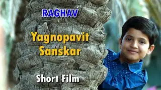 Raghav | Yagnopavit Sanskar | Thread Ceremony | Short Film - Jani Family @DavePhotography