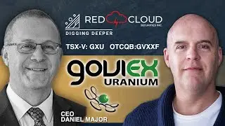 DIGGING DEEPER: feat. Daniel Major, CEO of GoviEx Uranium Inc.