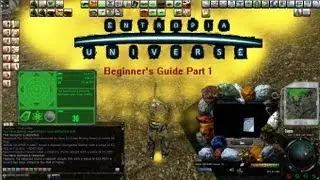 Entropia Universe Beginner's Guide - Part 1